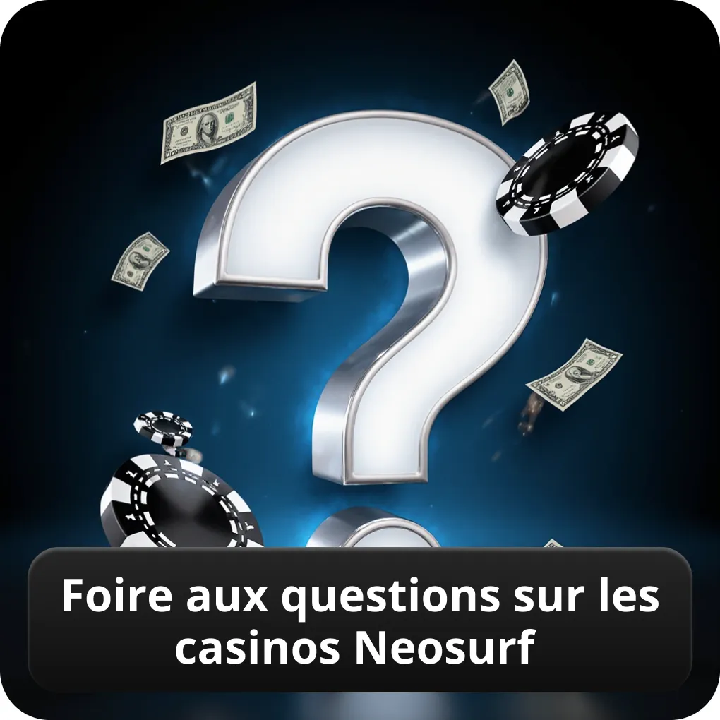 Foire aux questions sur les casinos Neosurf