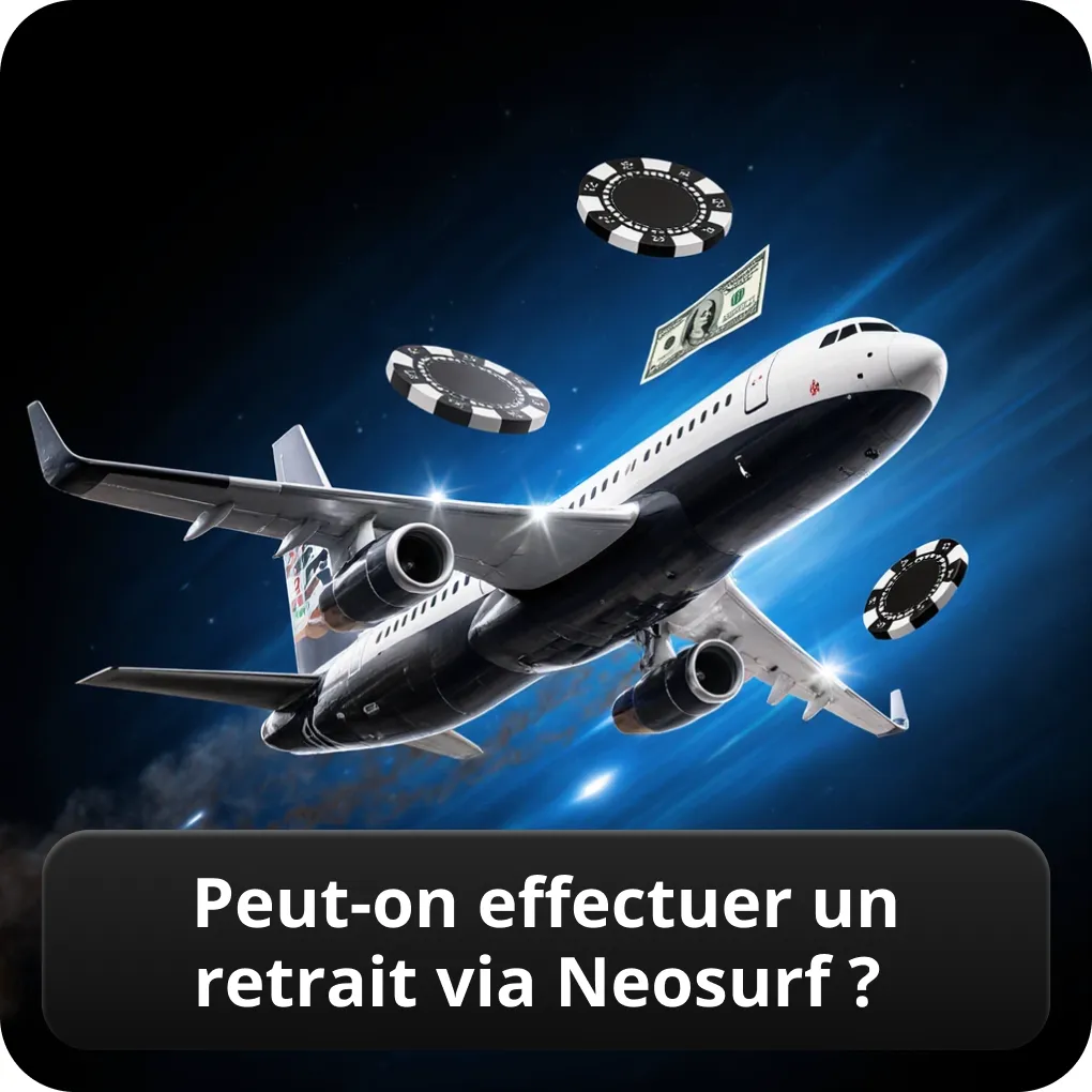 Peut-on effectuer un retrait via Neosurf ?